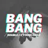 Double J - Bang Bang (feat. Young Omar) - Single